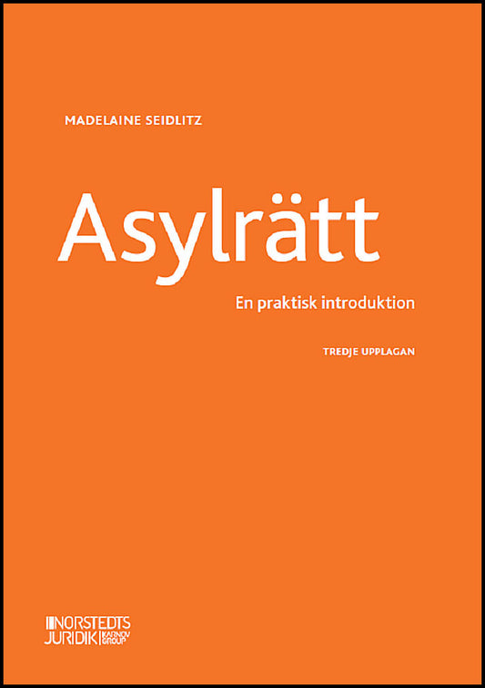 Seidlitz, Madelaine | Asylrätt : En praktisk introduktion