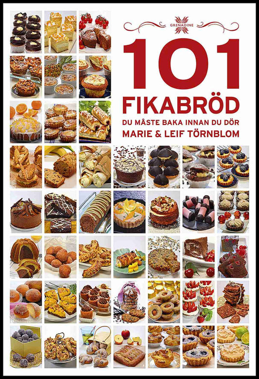 Törnblom, Marie| Törnblom, Leif | 101 Fikabröd du måste baka innan du dör