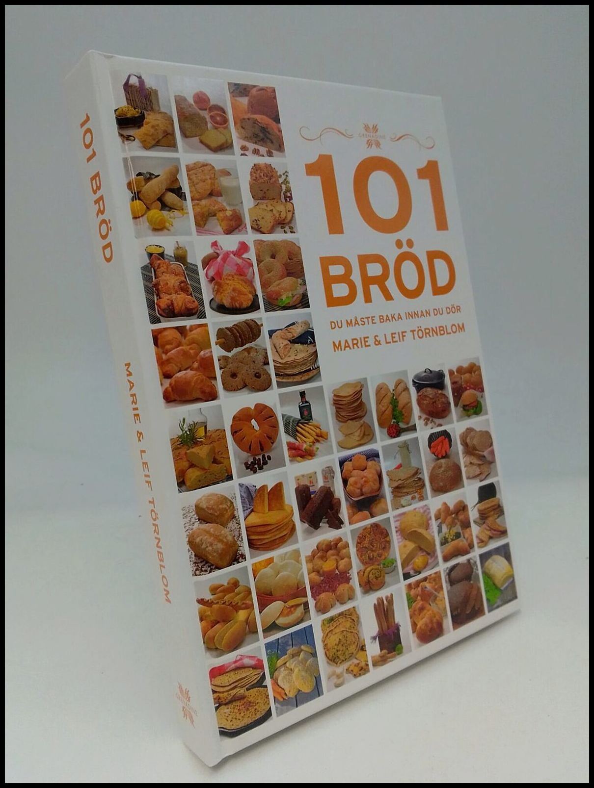 Törnblom, Marie | Törnblom, Leif | 101 bröd du måste baka innan du dör