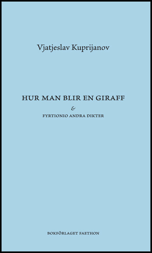 Kuprijanov, Vjatjeslav | Hur man blir en giraff & Fyrtionio andra dikter