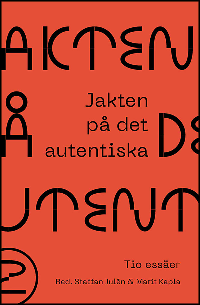 Julén, Staffan | Kapla, Marit [red.] | Jakten på det autentiska