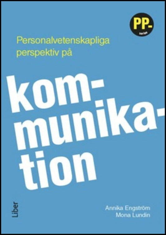 Engström, Annika| Lundin, Mona | Personalvetenskapliga perspektiv på kommunikation