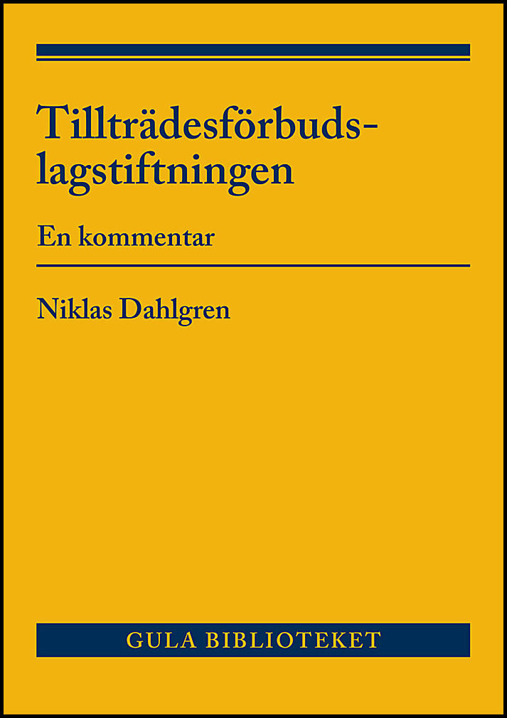 Dahlgren, Niklas | Tillträdesförbudslagstiftningen : En kommentar