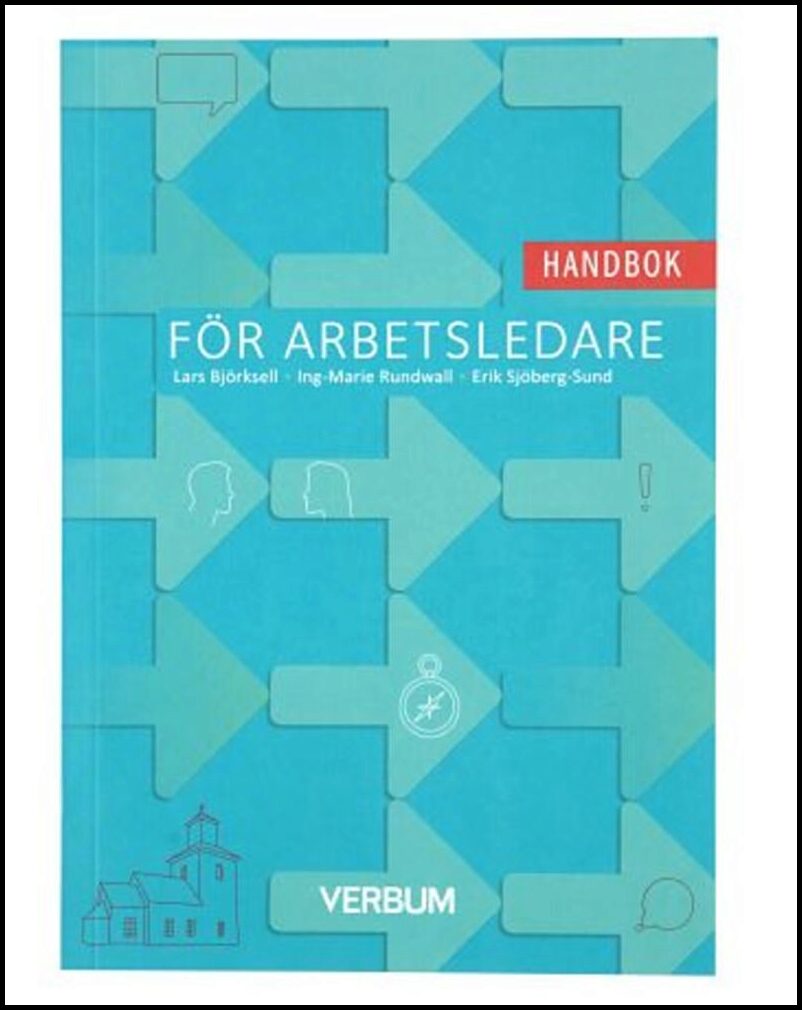 Sjöberg-Sund, Erik| Rundwall, Ing-Marie| Björksell, Lars | Handbok för arbetsledare