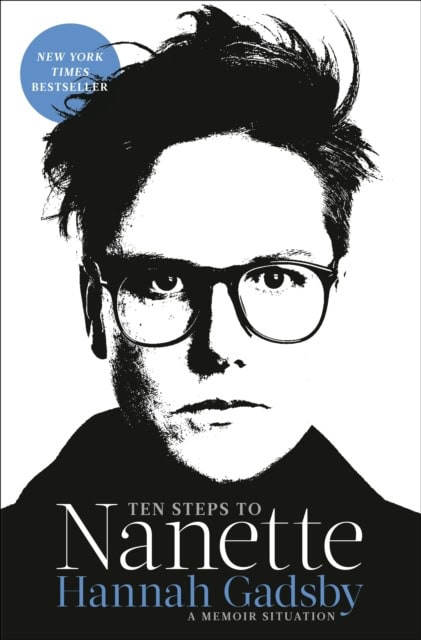 Gadsby, Hannah | Ten Steps to Nanette