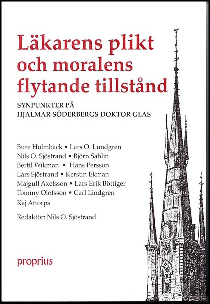 Sjöstrand, Nils O. [red.] | Läkarens plikt och moralens flytande tillstånd : Synpunkter på Hjalmar Söderbergs Doktor Glas