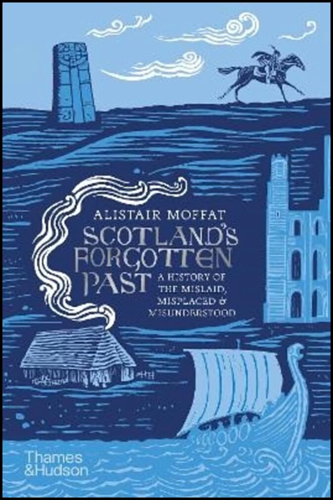 Moffat, Alistair | Scotland's Forgotten Past