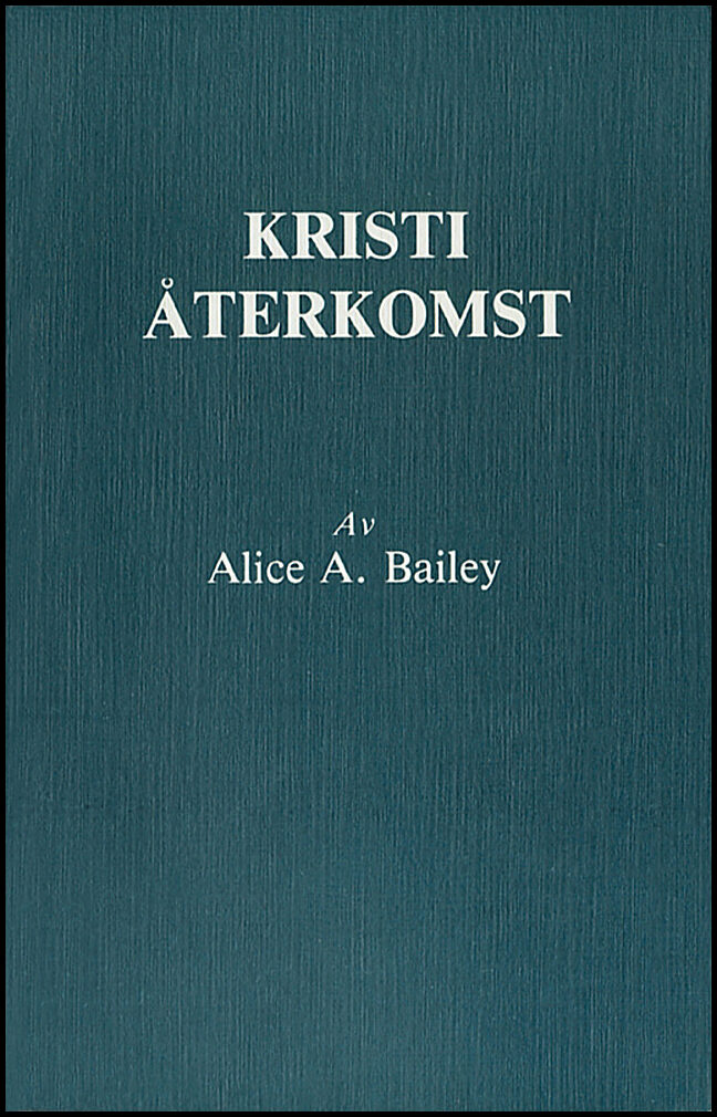 Bailey, Alice A | Kristi återkomst