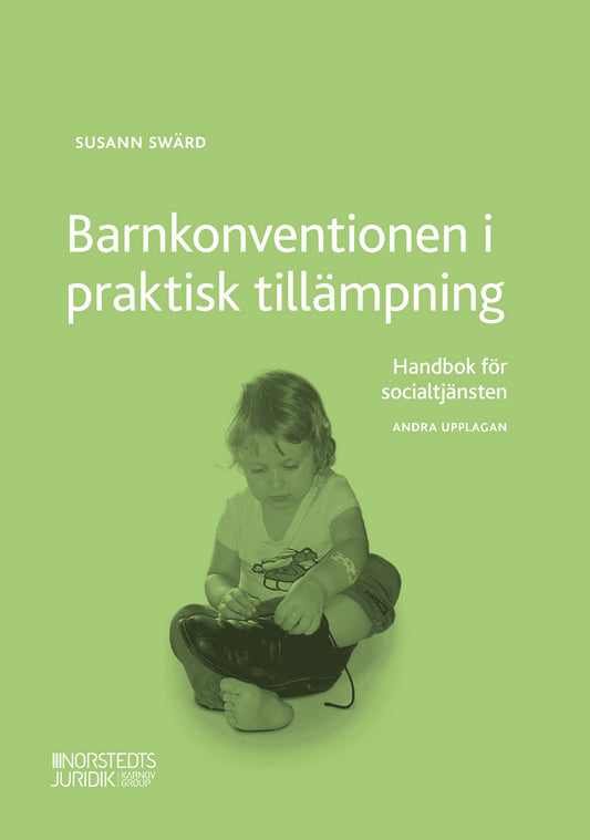 Swärd, Susann | Barnkonventionen i praktisk tillämpning : Handbok för socialtjänsten