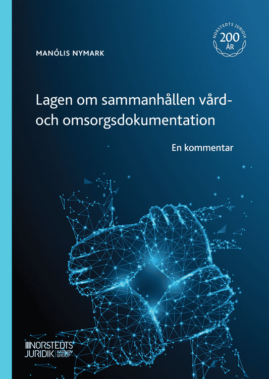 Nymark, Manólis | Lagen om sammanhållen vård- och omsorgsdokumentation : En kommentar