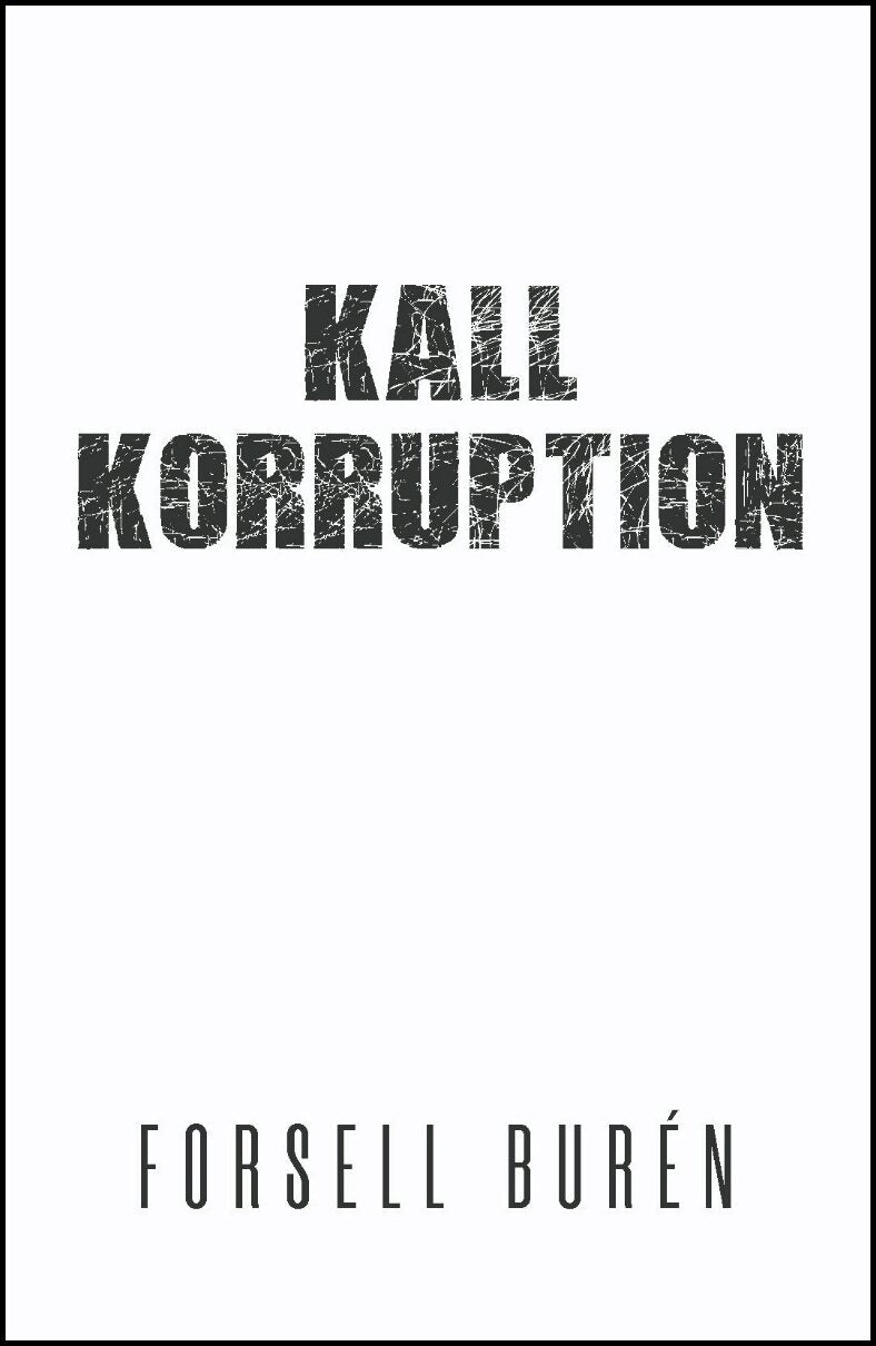 Forsell, Gela| Burén, Anders | Kall korruption