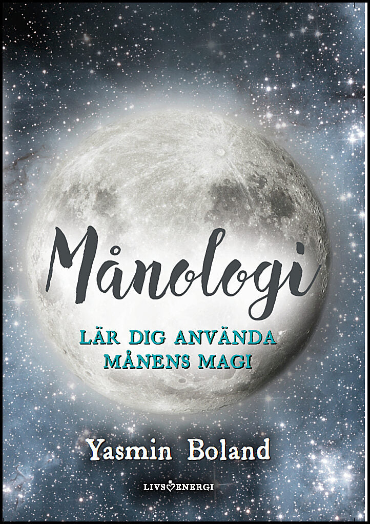 Boland, Yasmin | Månologi : Lär dig använda månens magi