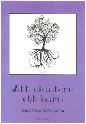 Jonsson Malm, Carolina | Att plantera ett barn