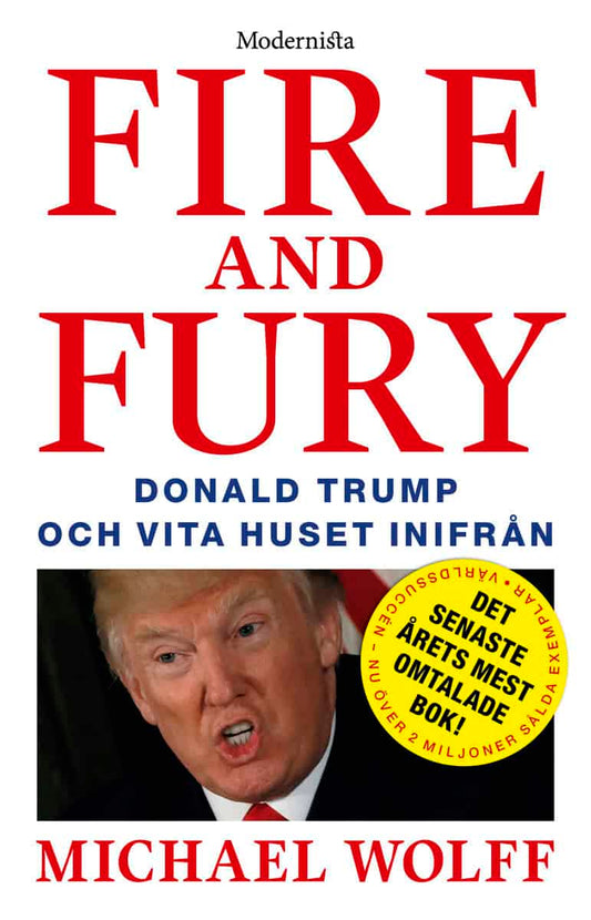 Wolff, Michael | Fire and Fury : Donald Trump och Vita huset inifrån