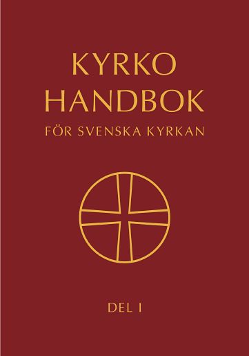 Kyrkohandbok för Svenska kyrkan : Antagen för Svenska kyrkan av 2017 års kyrkomöte. Del 1