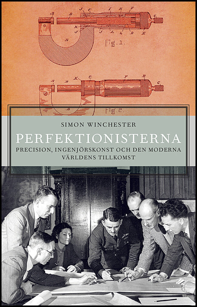 Winchester, Simon | Perfektionisterna : Precision, ingenjörskonst och den moderna världens tillkomst