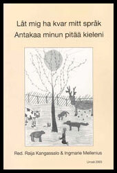 Kangassalo, Raija| Mellenius, Ingmarie | Låt mig ha kvar mitt språk : Den tredje SUKKA-rapporten | Antakaa minun pitää k...
