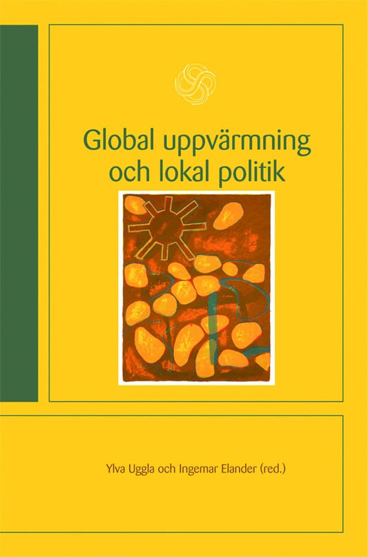 Uggla, Ylva | Global uppvärmning och lokal politik