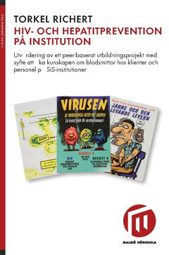 Richert, Torkel | Hiv- och hepatitprevention på institution : Utvärdering av ett peer-baserat utbildningsprojekt med syf...