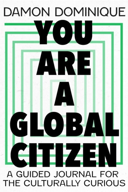 Dominique, Damon | You Are A Global Citizen