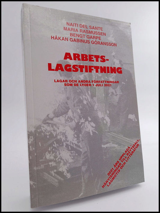 Del Sante, Naiti | Rasmussen, Maria | Garpe, Bengt | Göransson, Håkan Gabinus | Arbetslagstiftning : Lagar och andra för...