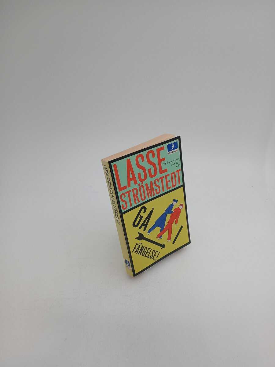 Strömstedt, Lasse | Gå i fängelse! : Mitt liv - Del 1