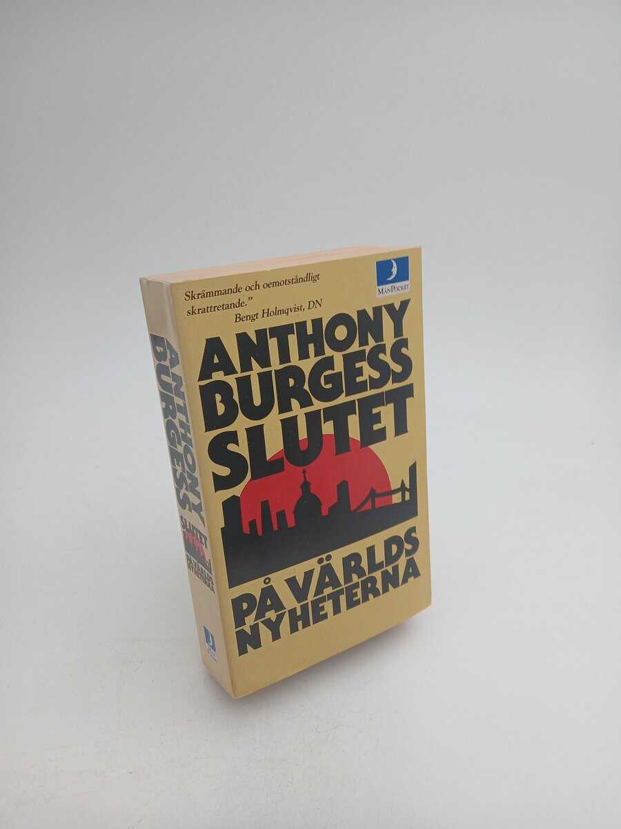 Burgess, Anthony | Slutet på världsnyheterna : Roman