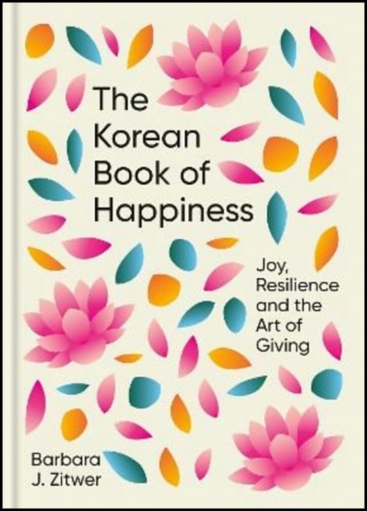 ZITWER, BARBARA J. | The Korean Book of Happiness