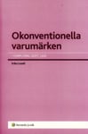 Lunell, Erika | Okonventionella varumärken : Form, färg, doft, ljud