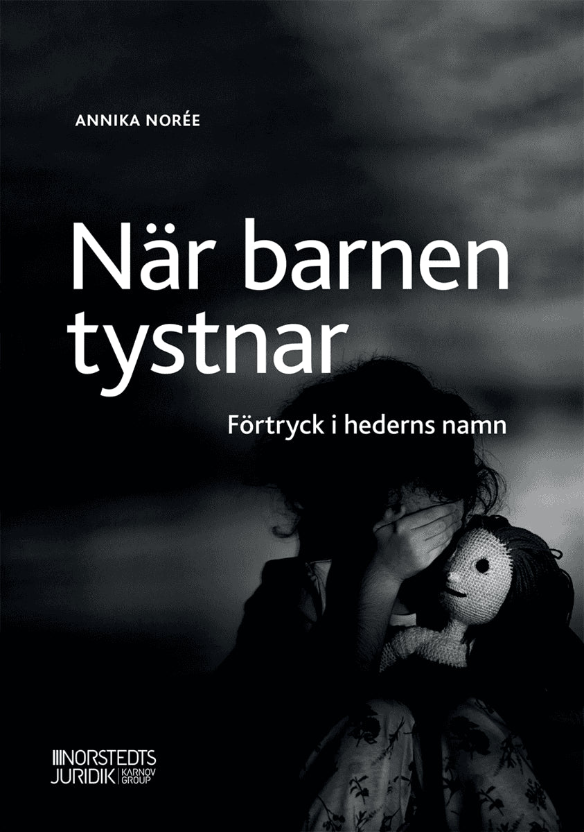 Norée, Annika | När barnen tystnar : Förtryck i hederns namn