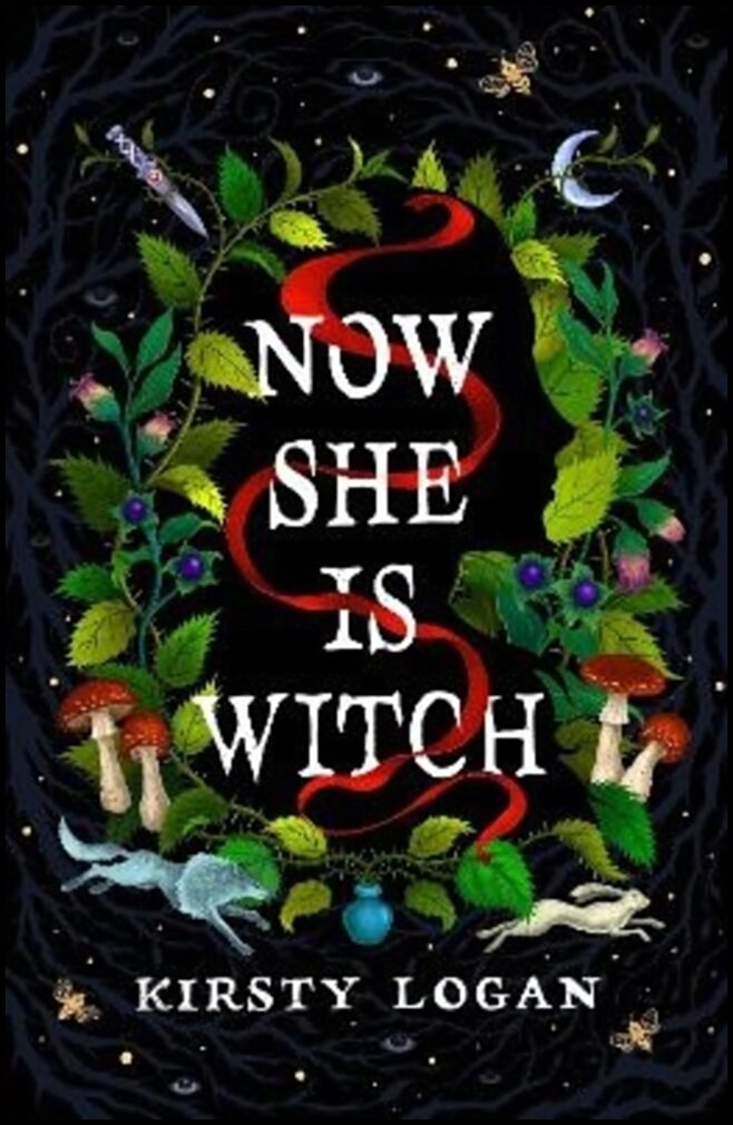 Logan, Kirsty | Now She is Witch