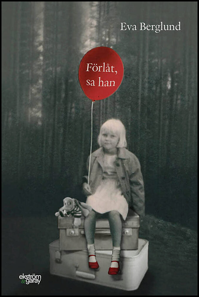 Berglund, Eva | Förlåt, sa han