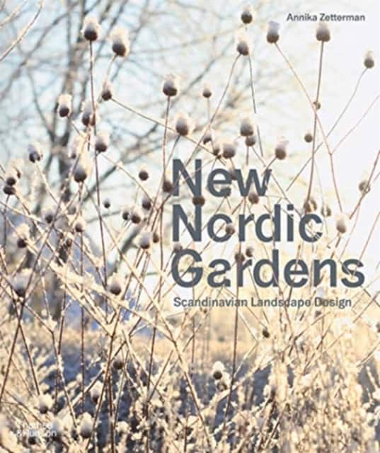 Zetterman, Annika | New Nordic Gardens : Scandinavian Landscape Design