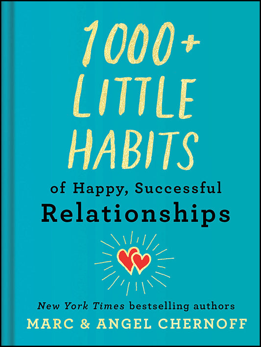 Marc & Angel Chernoff | 1000+ Little Habits Of Happy, Successful Relationships