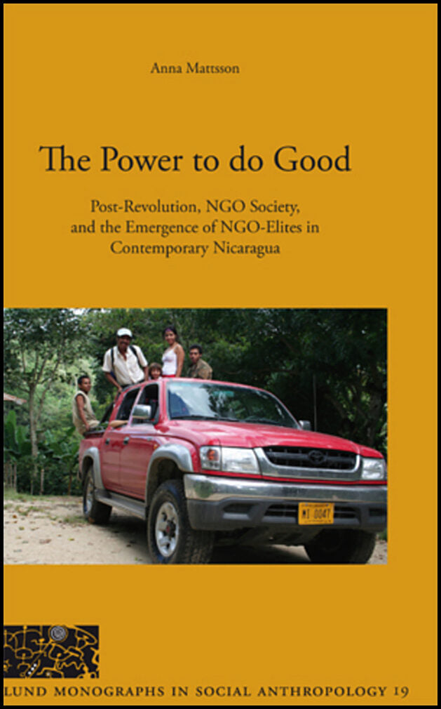Matsson, Anna | The Power to do Good, Post-Revolution, NGO Society, and the Emergence of NGO-Elites in Contemporary Nica...