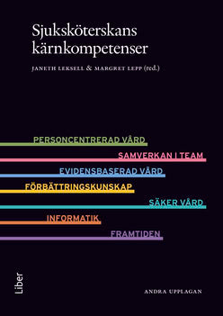 Leksell, Janeth | Lepp, Margret [red.] | Sjuksköterskans kärnkompetenser