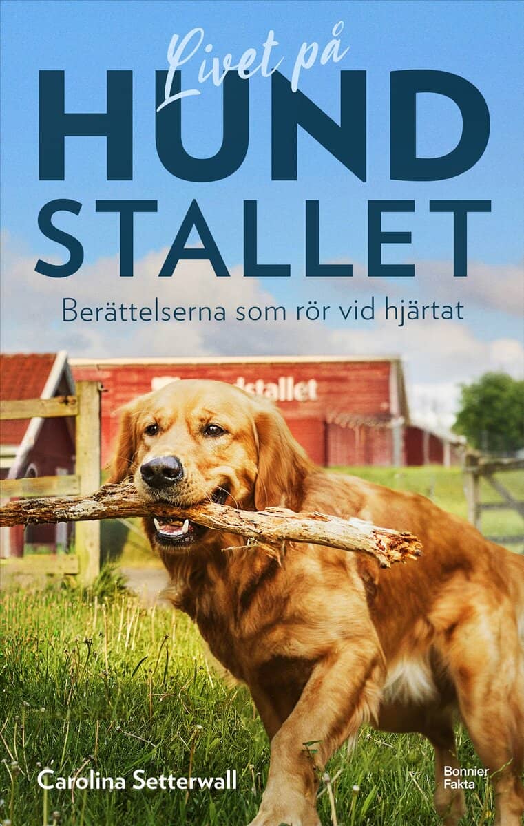 Setterwall, Carolina | Livet på Hundstallet : Berättelserna som rör vid hjärtat