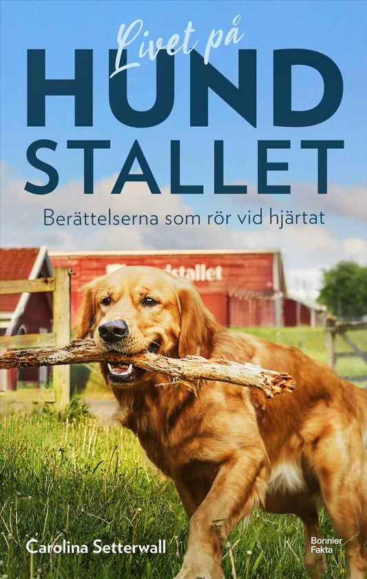 Setterwall, Carolina | Livet på Hundstallet : Berättelserna som rör vid hjärtat