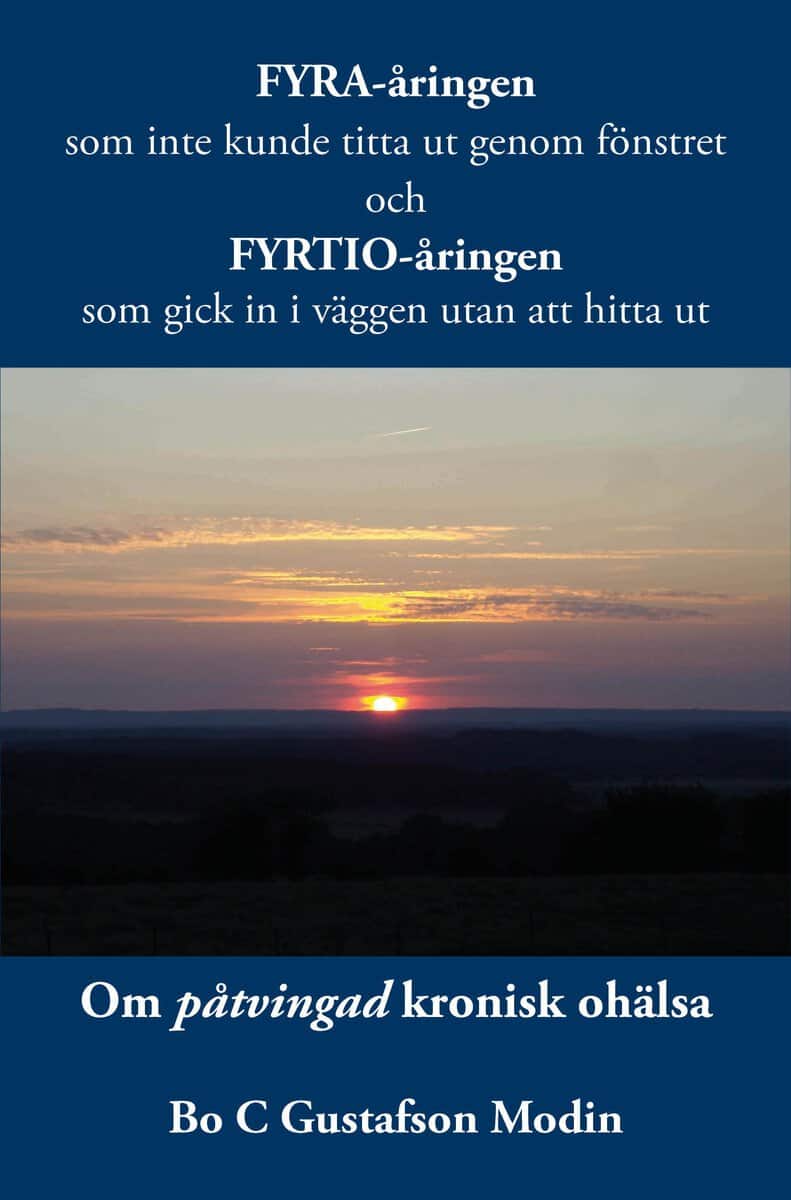 Gustafson Modin, Bo C. | Fyra-åringen som inte kunde titta ut genom fönstret och fyrtio-åringen som gick in i väggen uta...