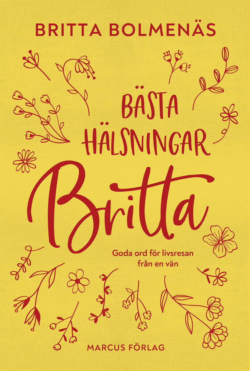 Bolmenäs, Britta | Bästa hälsningar, Britta : Goda ord för livsresan från en vän