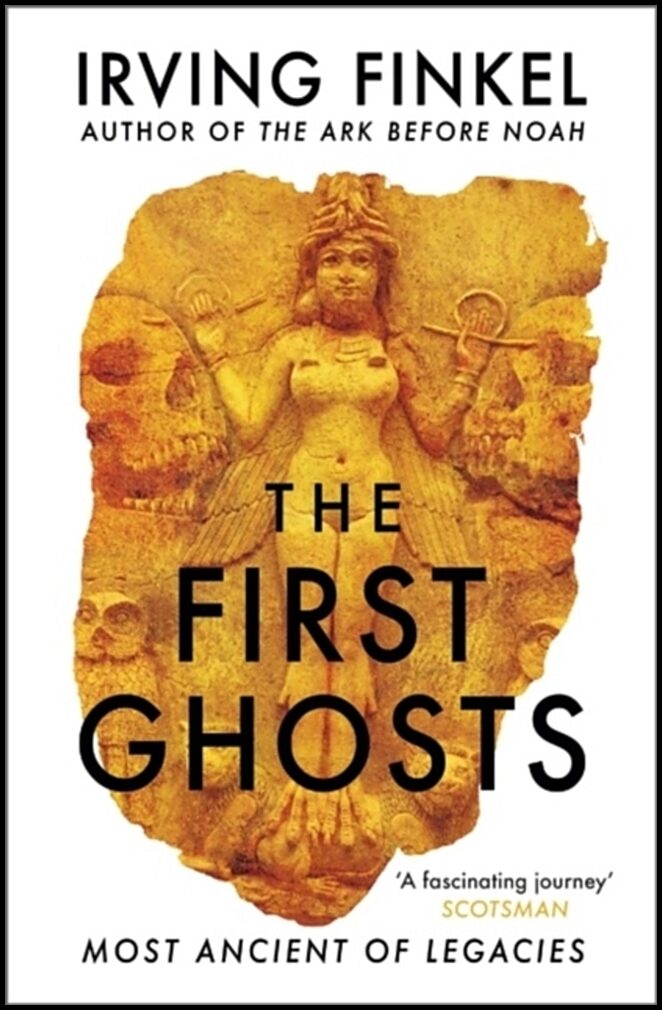 Finkel, Irving | The First Ghosts