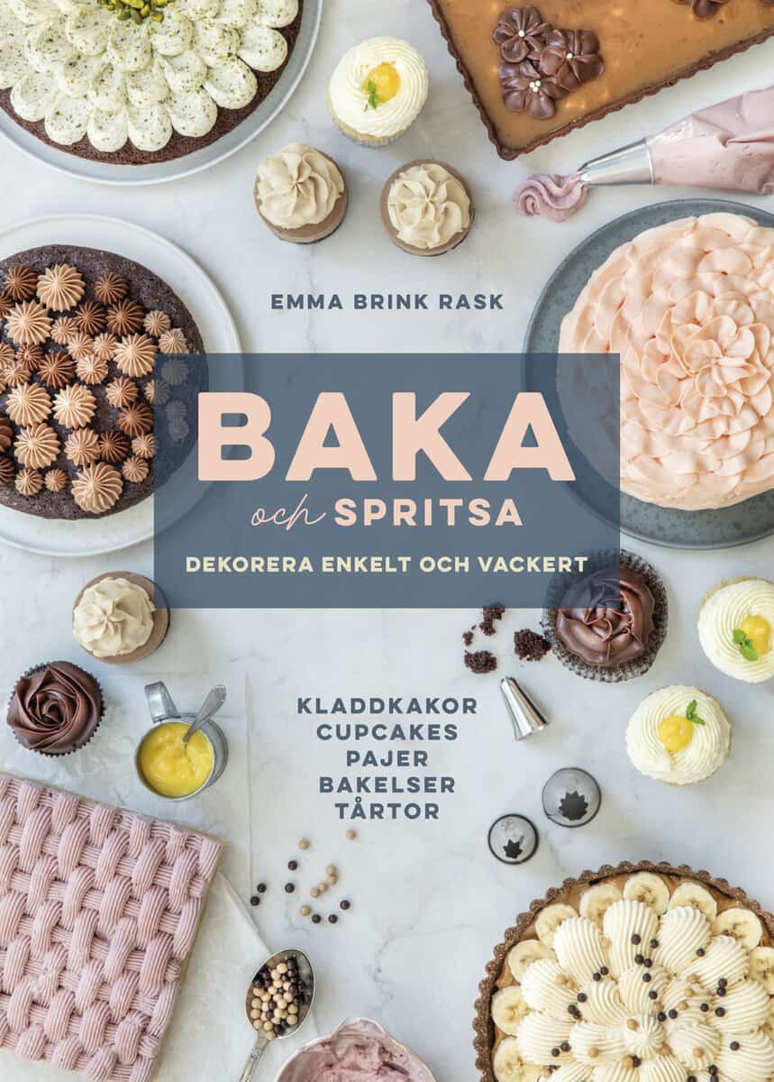Brink Rask, Emma | Baka och spritsa : Dekorera enkelt och vackert