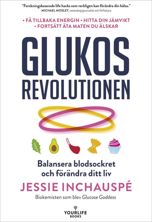 Inchauspé, Jessie | Glukosrevolutionen : Balansera ditt blodsocker och förändra ditt liv
