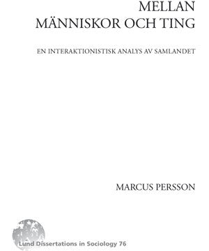 Persson, Marcus | Mellan människor och ting : En interaktionsistisk analys av samlandet