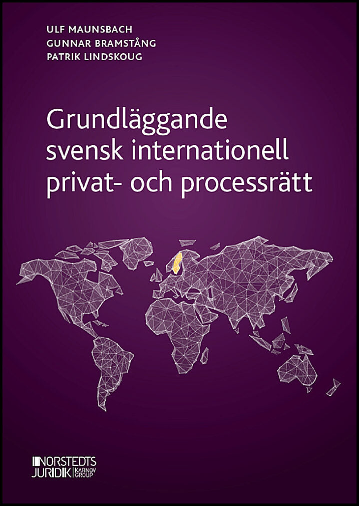 Maunsbach, Ulf | Bramstång, Gunnar | Lindskoug, Patrik | Grundläggande svensk internationell privat- och processrätt