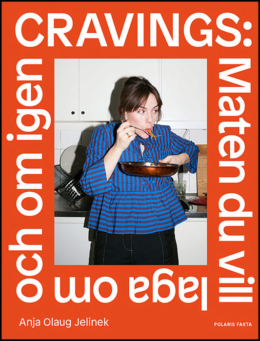 Olaug Jelinek, Anja | Cravings : Maten du vill laga om och om igen