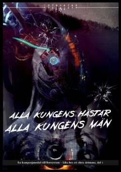 Bergström, Mikael | Alla kungens hästar, alla kungens män : Lika bra att sluta drömma, del 1