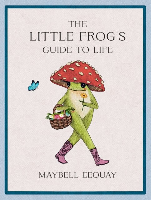 Eequay, Maybell | The Little Frog's Guide to Life