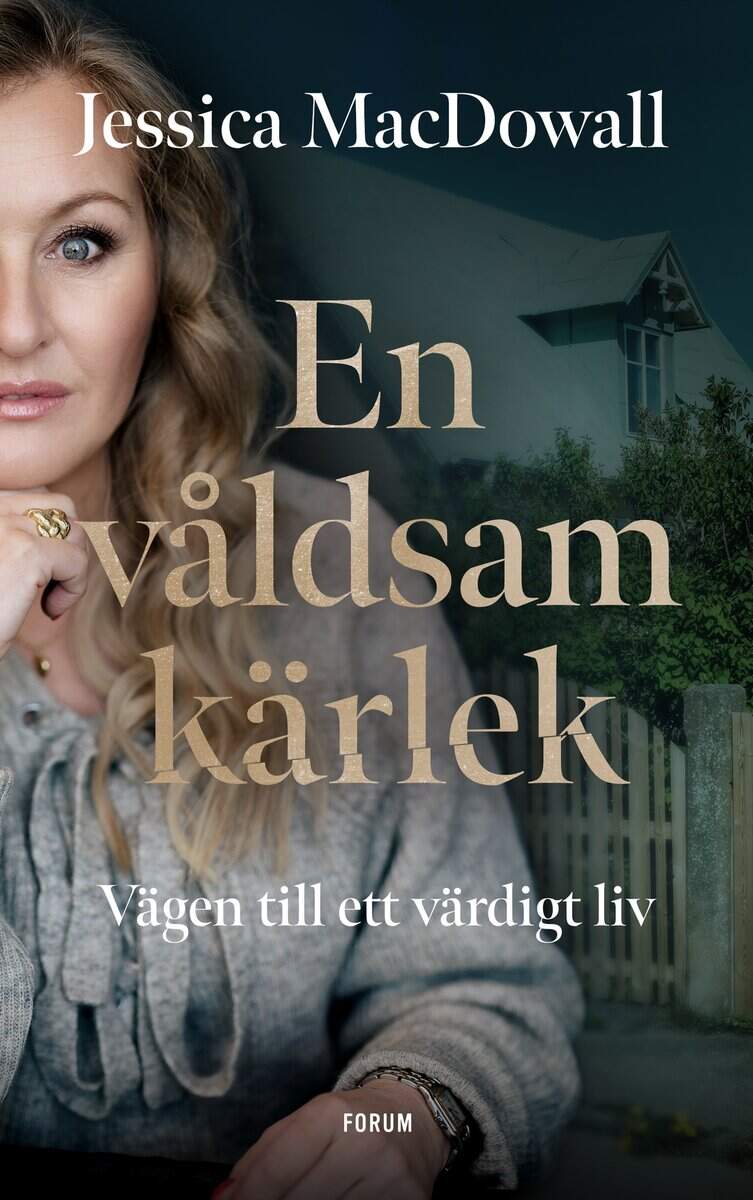 MacDowall, Jessica | En våldsam kärlek : Vägen till ett värdigt liv
