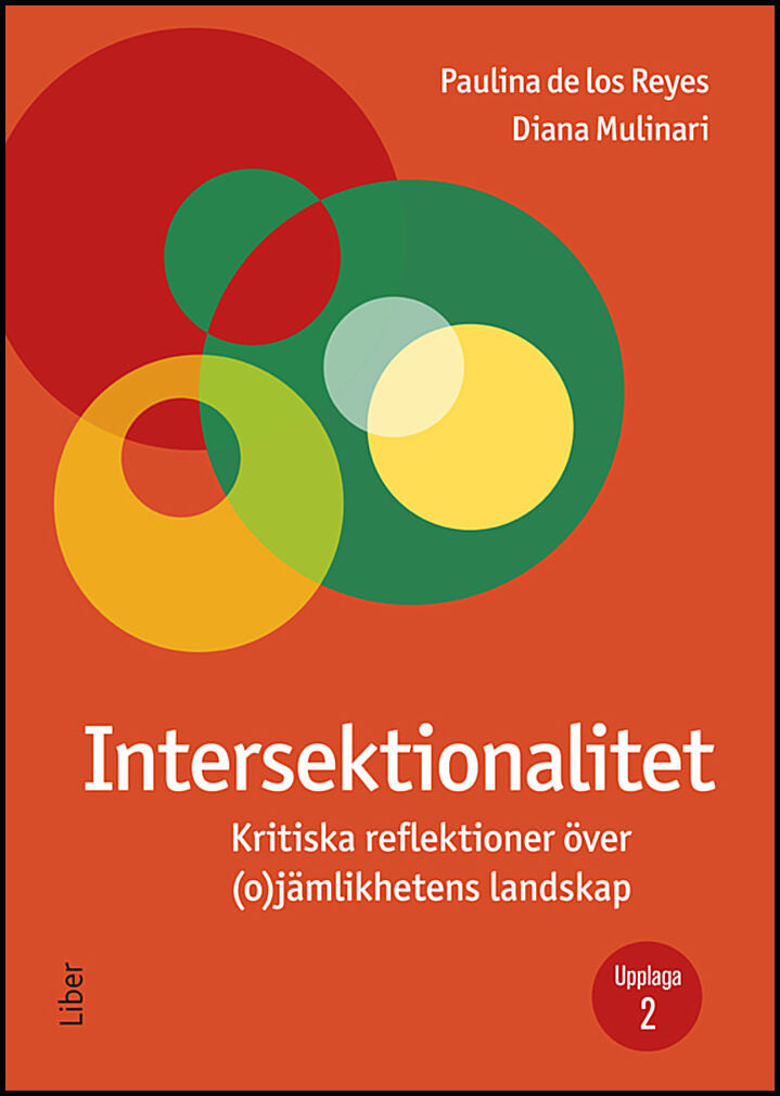 De los Reyes, Paulina| Mulinari, Diana | Intersektionalitet : Kritiska reflektioner över (o)jämlikhetens landskap